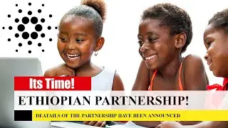 Cardano Africa! Ethiopian Partnership Details Released!