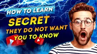 How to Learn Anything : The Secret to Learning ANYHTHING , YOU WANT NOW!
