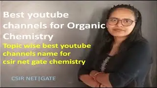 Topic wise best you tube channels for Organic Chemistry #chemistrychannel #csirnet #organicchemistry