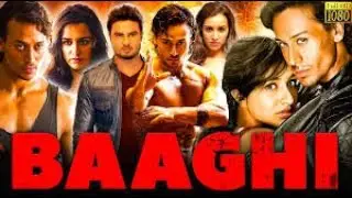 Baaghi (2016) | Full Movie 1080p - Tiger Shroff & Shraddha Kapoor