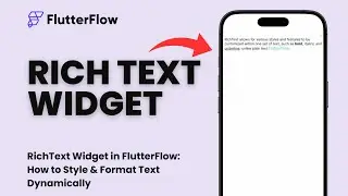 RichText Widget in FlutterFlow: How to Style & Format Text Dynamically