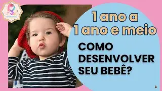 Desenvolvimento infantil: bebê 12 meses a 1 ano e meio