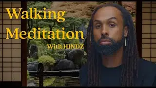 WALKING MEDITATION WITH HINDZ