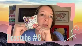 Flosstube #8- A lot of FFO's and a special find!