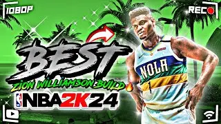 GAME BREAKING ZION WILLIAMSON BUILD IN 2K24!!!!!!!!
