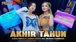 AKHIR TAHUN (Akhir Tahun Kari Itungan Dino) AJENG FEBRIA ft ADINDA RAHMA // OM NIRWANA COMEBACK