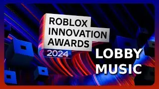 Roblox | Innovation Awards 2024  Lobby Music
