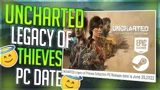 Uncharted Legacy Of Thieves PC Possible Release Date Announced !