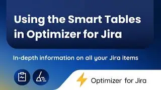 Using and configuring the smart tables in Optimizer | Optimizer for Jira