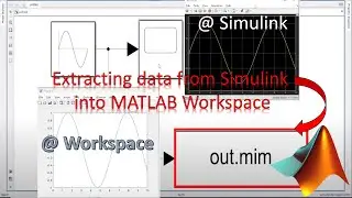 Extracting data from Simulink into MATLAB Workspace in easy steps