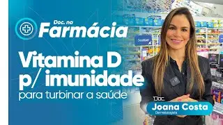 Vitaminas D para turbinar sua imunidade - Dra. Joana Costa - EP 28 #ativeseudna