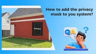 Add a privacy mask to you camera system