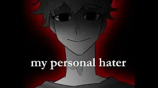 my personal hater