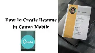 How To Make Resume in Canva Mobile
