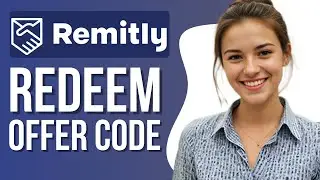 How to Redeem Offer Code on Remitly - Full Guide 2024