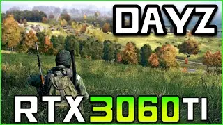 DayZ | RTX 3060 Ti FPS Test [EXTREME Settings]
