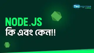 node.js কি এবং কেন | node.js | tecognize training