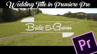 How to make Beautiful Wedding Titles In Premiere Pro CC 2018 | Easy and Fast