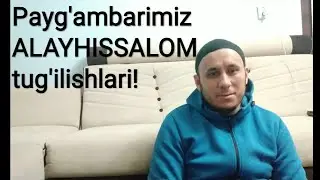 Payg'ambarimiz ALAYHISSALOM tug'ilishlari.
