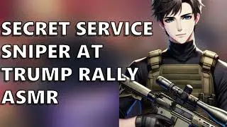 [ASMR] Secret Service Sniper At Trump Rally Sees Something Suspicious