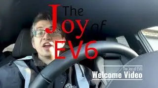 The Joy of EV6 - Welcome Video
