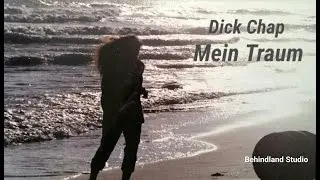 Dick Chap - Mein Traum - 2017