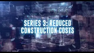 Next Generation Digital Platform for BIM Data - Series 3: Reduced Construction Costs