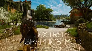Witcher 3 / Even more beautiful Next Gen version Graphics MOD