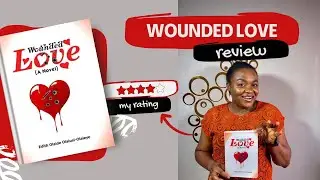 All you need to know about wounded love novel (book review) #edithedition #bookreview #wounded love