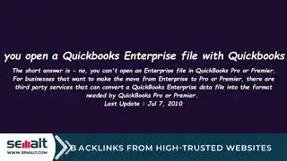 Can you open a Quickbooks Enterprise file with Quickbooks Pro - Semalt