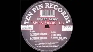 Taylor Made –  What You Give You Get