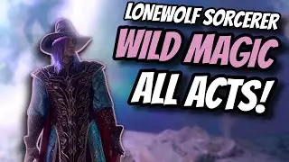 Wild Magic in EVERY ACT as a Lonewolf Sorcerer! - Baldur's Gate 3