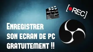 ENREGISTRER SON ÉCRAN DE PC GRATUITEMENT AVEC OBS !!