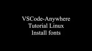 VSCode-Anywhere - Linux - Reinstall Fonts