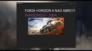 O Forza Horizon 4 não está funcionando (ONLY download windows10 -2004/ 1909-1903 ) fix bug