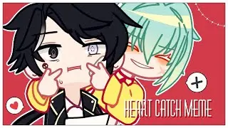 Heart Catch Meme || Gacha + Art || Ft. Zach & Juvi