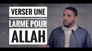 VERSER UNE LARME POUR ALLAH... Par Rachid Eljay