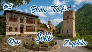 Zaqatala | Qax | Şəki | vlog | Şəki #3