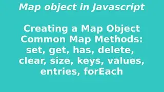 All about Map object in Javascript - with functions for set, get values, iteration etc.