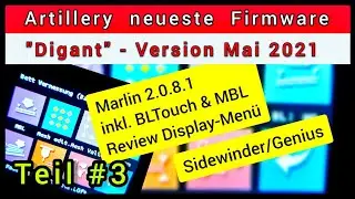 Artillery Firmware Mai 2021 / tolle neue Funktionen