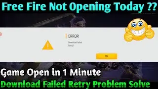 Free Fire Not Opening Today || Free Fire Download Failed Retry  ||