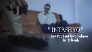 Intashyo   Jay Pac Feat Uwamahoro , Ju & Noah