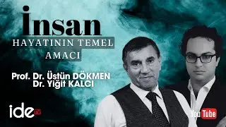 İDE SOHBETLERİ. DR YİĞİT KALCI & PROF. DR. ÜSTÜN DÖKMEN