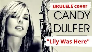 Candy Dulfer - Lily Was Here ukulele cover chords на укулеле
