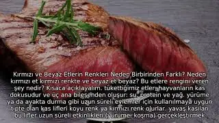 Kırmızı ve Beyaz Etlerin Renkleri Neden Birbirinden Farklı?