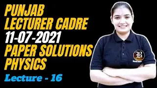 Solutions of Physics Paper 11/7/2021 Lecturer cadre | Punjab | Lec-16 | Bansal Academy  Chandigarh