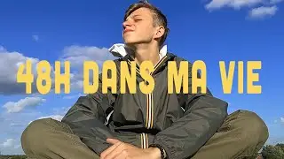 48H DANS MA VIE ! (Vlog)