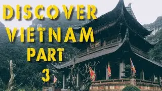 Discover Vietnam - Part 3