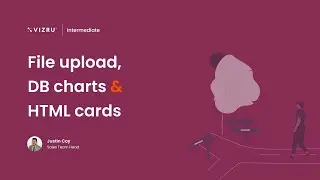 Vizru Intermediate (File Upload, DB Charts, HTML Cards)