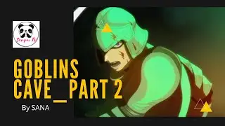 Goblins's Cave_Part 2 | AMV